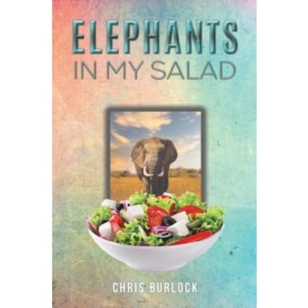 Elephants In My Salad - Chris Burlock