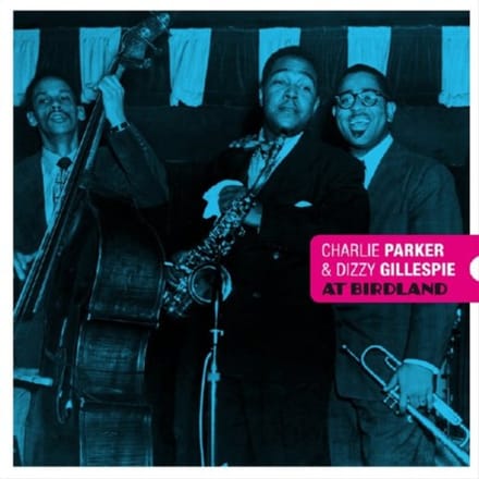 At Birdland - Charlie Parker & Dizzy Gillespie