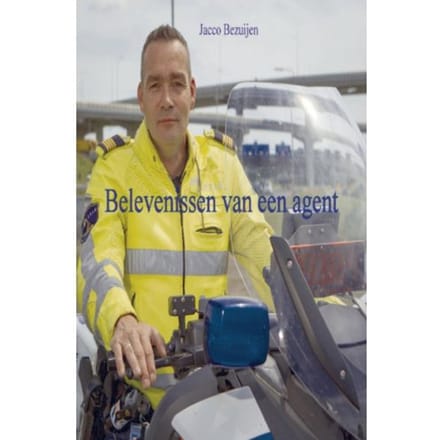 Belevenissen Van Een Agent - Jacco Bezuijen