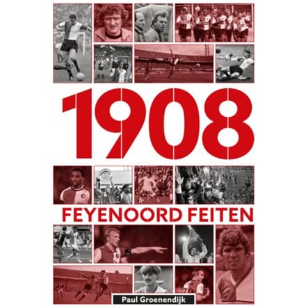 1908 Feyenoord Feiten - Paul Groenendijk