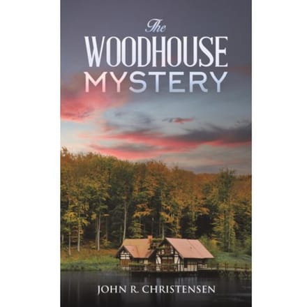The Woodhouse Mystery - Christensen, John R