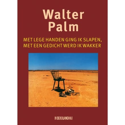 Met Lege Handen Ging Ik Slapen, Met Een Gedicht Werd Ik Wakker - Walter Palm
