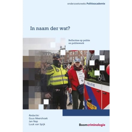 In Naam Der Wat? - Politieacademie Onderzoeksreeks