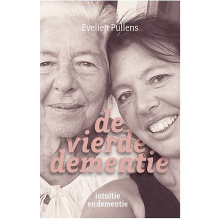 De Vierde Dementie - Evelien Pullens