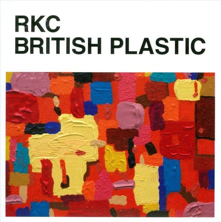 RKC (Roses Kings Castles) - British Plastic (CD)