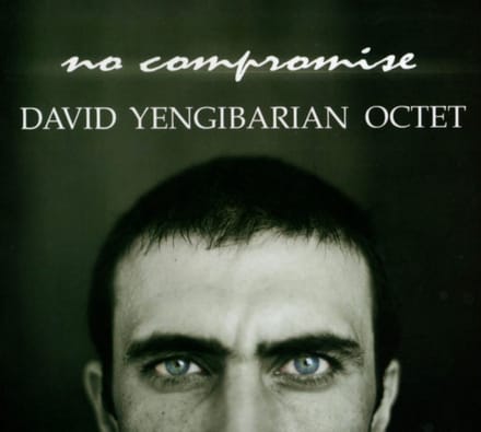 David Yengibarian Octet - No Compromise (CD)