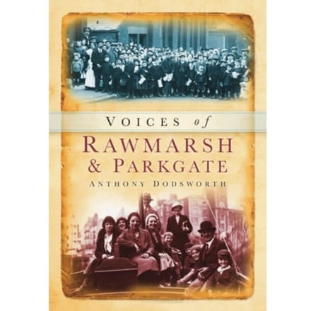 Voices Of Rawmarsh And Parkgate - Anthony Dodsworth