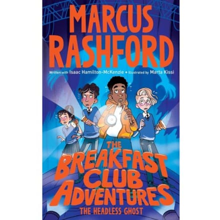 The Headless Ghost - The Breakfast Club Adventures - Marcus Rashford