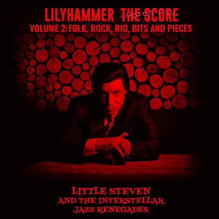Lilyhammer The Score Vol.2: Folk, Rock, Rio, Bits - The Interstellar Jazz Renegades