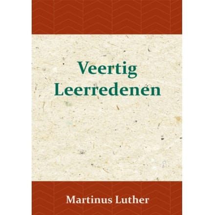 Veertig Leerredenen - Maarten Luther