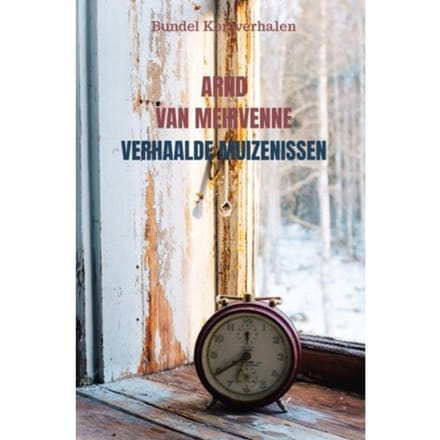 Verhaalde Muizenissen - Arnd Van Meirvenne
