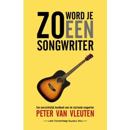 Zo Word Je Een Songwriter - Zo Maak Je - Peter Van Vleuten