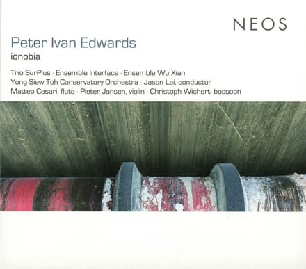 Trio SurPlus, Ensemble Interface, Ensemble Wu Xian, Yong Siew Toh Conservatory Orchestra - Edwards: Ionobia (CD)