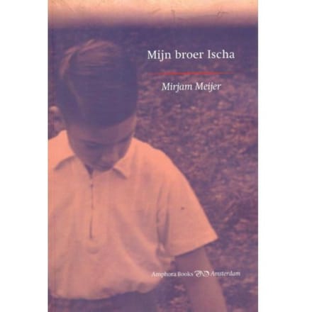 Mijn Broer Ischa - Mirjam Meijer