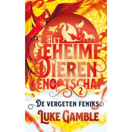 De Vergeten Feniks - Het Geheime Dierengenootschap - Luke Gamble
