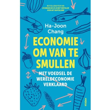 Economie Om Van Te Smullen - Ha-Joon Chang