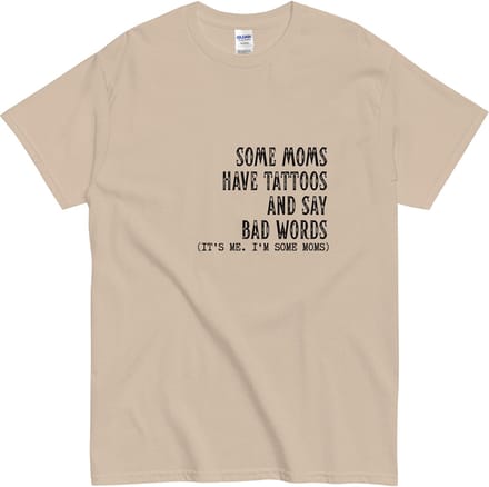 Grappig Funny Mama T Shirt - Tattoo Quote - Cadeau Idee voor Moeder - Beige - M