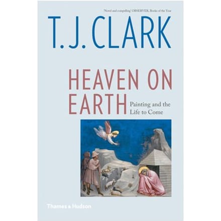 Heaven On Earth - T. J. Clark