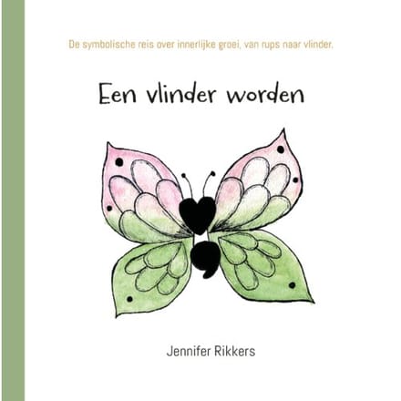 Een Vlinder Worden - Jennifer Rikkers