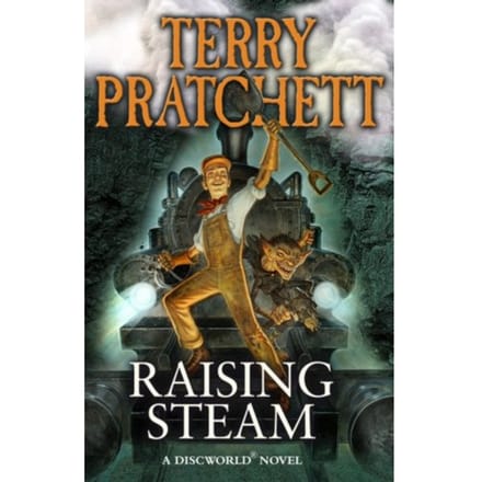 Raising Steam - Discworld Novels - Terry Pratchett