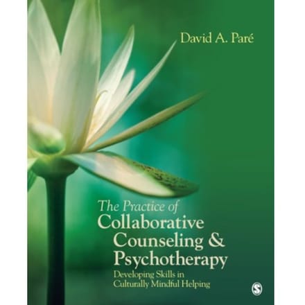 The Practice Of Collaborative Counseling And Psychotherapy: Developing Skills In Culturally - Pare