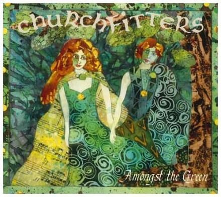 Churchfitters - Amongst The Green (CD)
