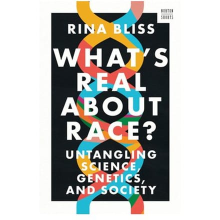 What's Real About Race? - A Norton Short - Rina (Rutgers University) Bliss