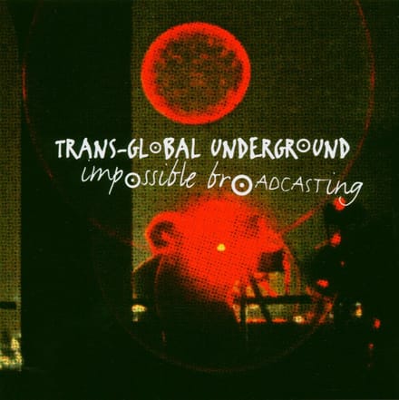 Transglobal Underground - Impossible Broadcasting (CD)