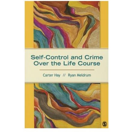Self-Control And Crime Over The Life Course - Hay