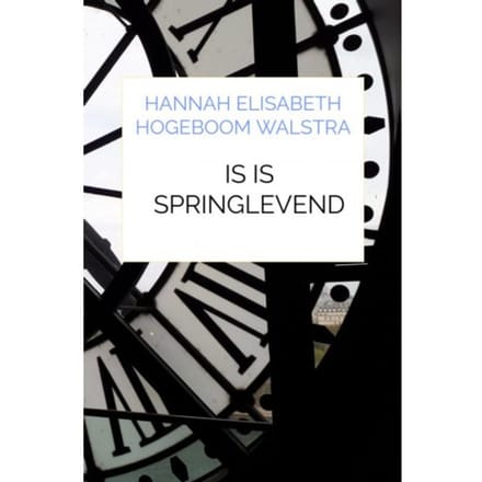 Is Is Springlevend - Hannah Elisabeth Hogeboom Walstr