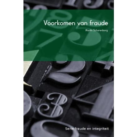 Voorkomen Van Fraude - Fraude En Integriteit - M. Scharenborg