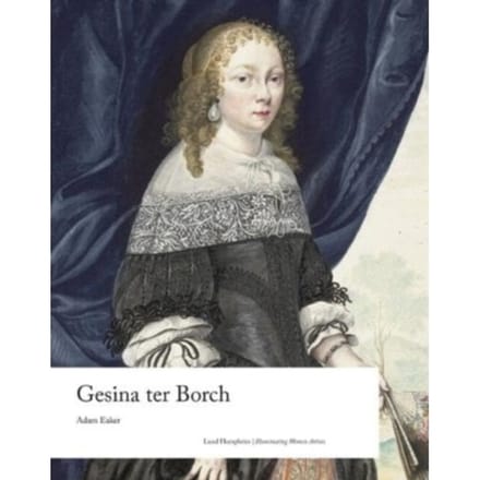 Gesina Ter Borch - Illuminating Women Artists - Adam Eaker
