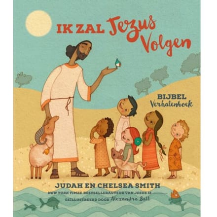 Ik Zal Jezus Volgen Bijbel Verhalenboek - Judah Smith