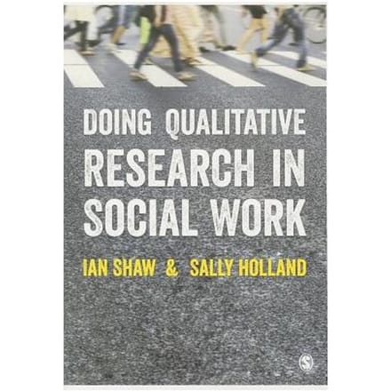 Doing Qualitative Research In Social Work - Shaw