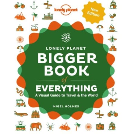 Lonely Planet The Bigger Book Of Everything - Lonely Planet Inspiration - Lonely Planet