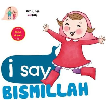 I Say Bismillah - Noor H. Dee