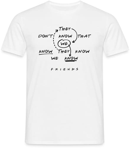 Friends They Don't Know That We Know Citaat T-Shirt Heren