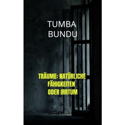 Träume: Natürliche Fähigkeiten Oder Irrtum - Tumba Bundu