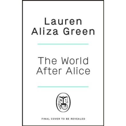 The World After Alice - Green, Lauren Aliza