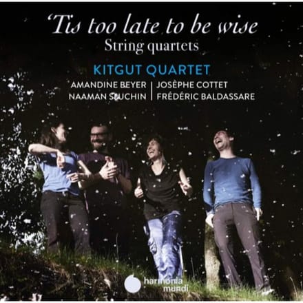 Kitgut Quartet - Tis Too Late To Be Wise (String Quartets Before The String Quartet) (CD)