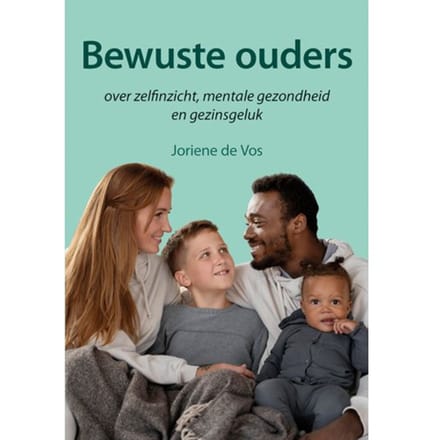 Bewuste Ouders - Joriene de Vos