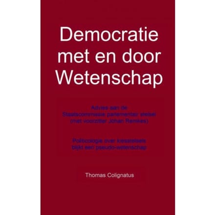 Democratie Met En Door Wetenschap - Thomas Colignatus