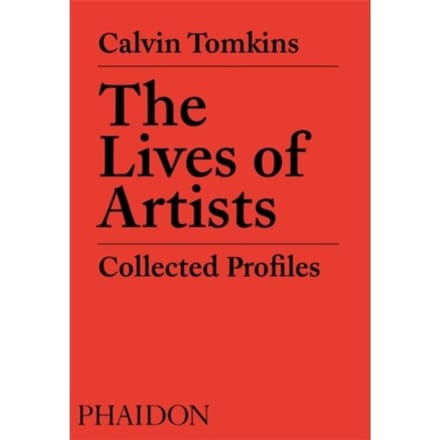 The Lives Of Artists - Calvin Tomkins