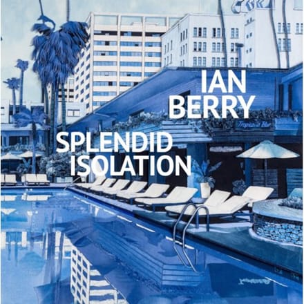 Ian Berry. Splendid Isolation - Ian Berry
