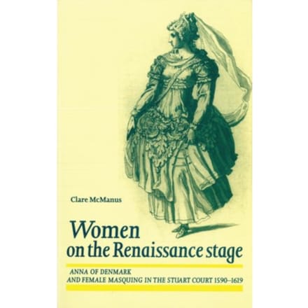 Women On The Renaissance Stage - Clare McManus