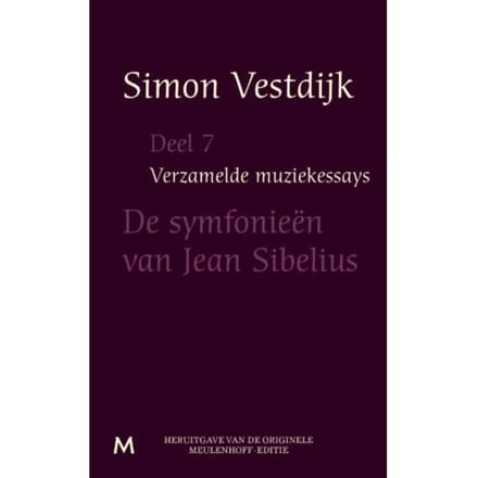De Symfonieën Van Jean Sibelius - Verzamelde Muziekessays - Simon Vestdijk