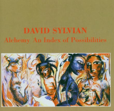 David Sylvian - Alchemy - An Index Of Possi-