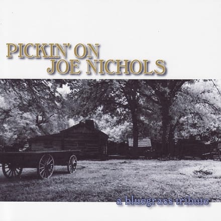 Various Artists (Bluegrass Tribute) - Pickin On Joe Nichols (CD)