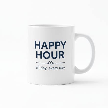 Grappige Tekst Mok 330 ml – “Happy Hour All Day, Every Day” Koffie- & Theebeker Cadeau