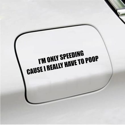 Bumpersticker - Im Only Speeding Because I Really Have To Poop - 3,5 X 19 - Zwart
